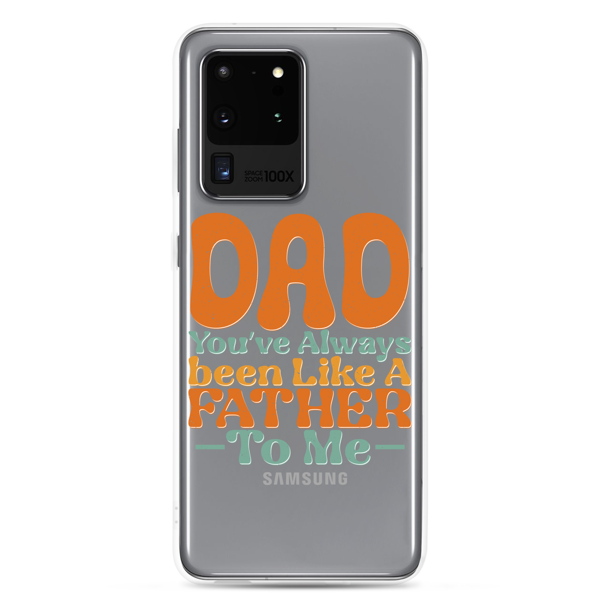 Dad You've Always Been Like A Father To Me Clear Case for Samsung®