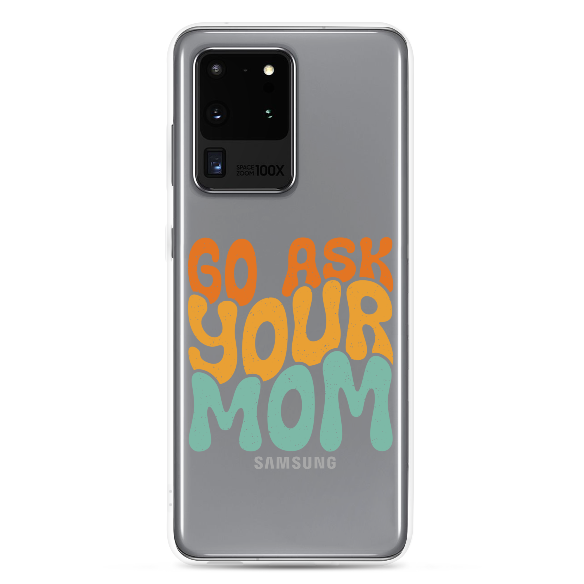 Go Ask Your Mom Clear Case for Samsung®