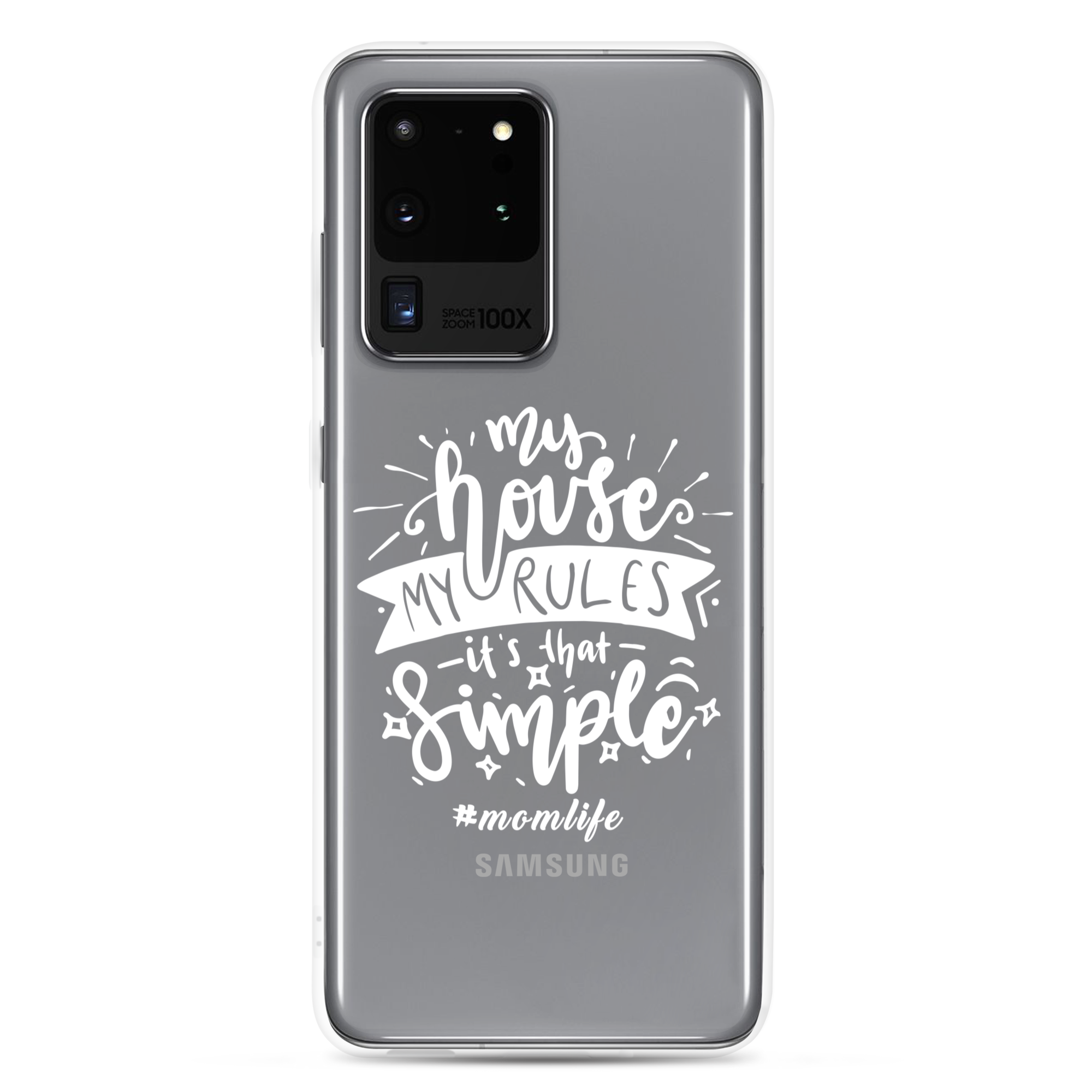 My House My Rules It's That Simple Clear Case for Samsung®