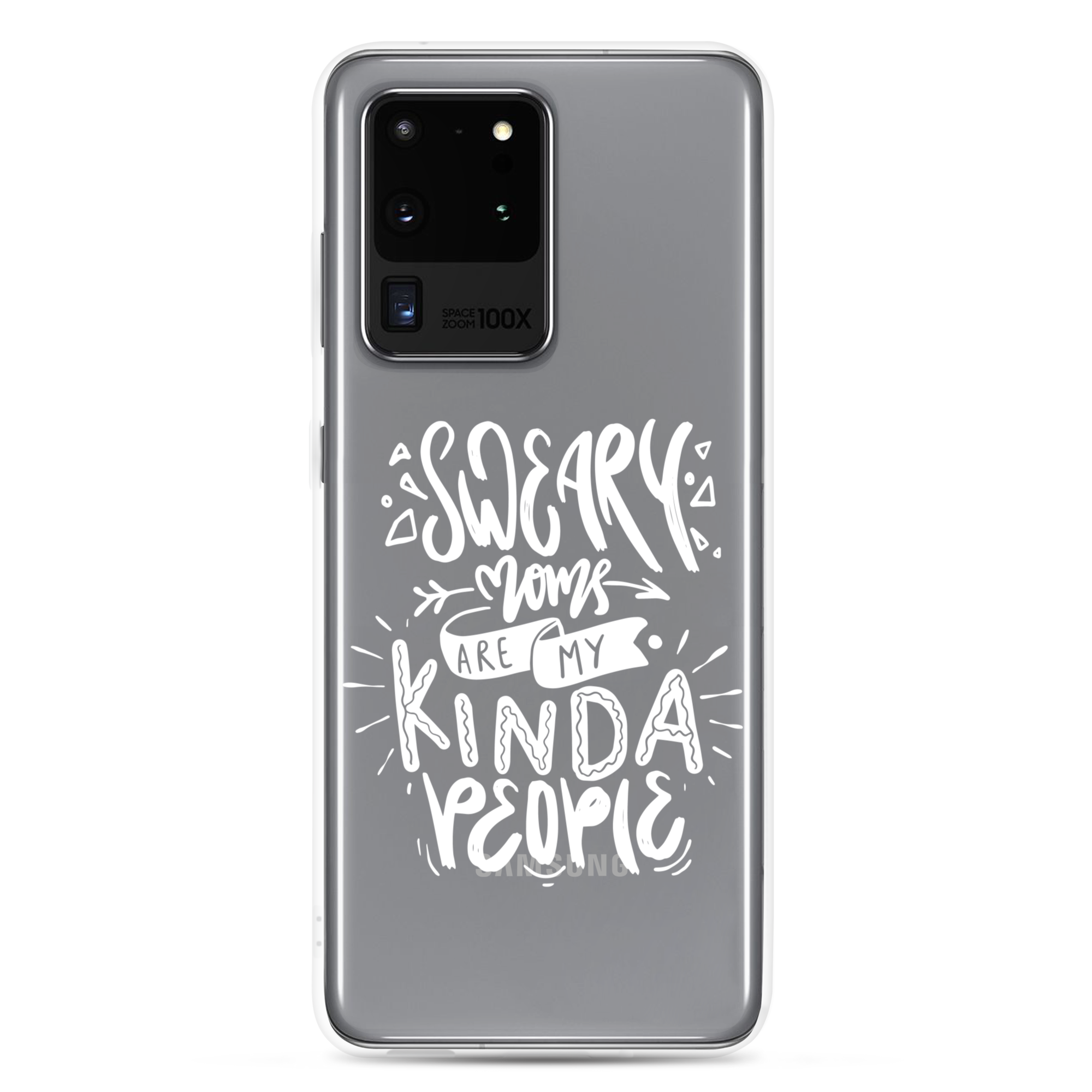 Sweary Moms Are My Kinda People Clear Case for Samsung®