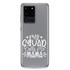 My Squad Calls Me Mama Clear Case for Samsung®