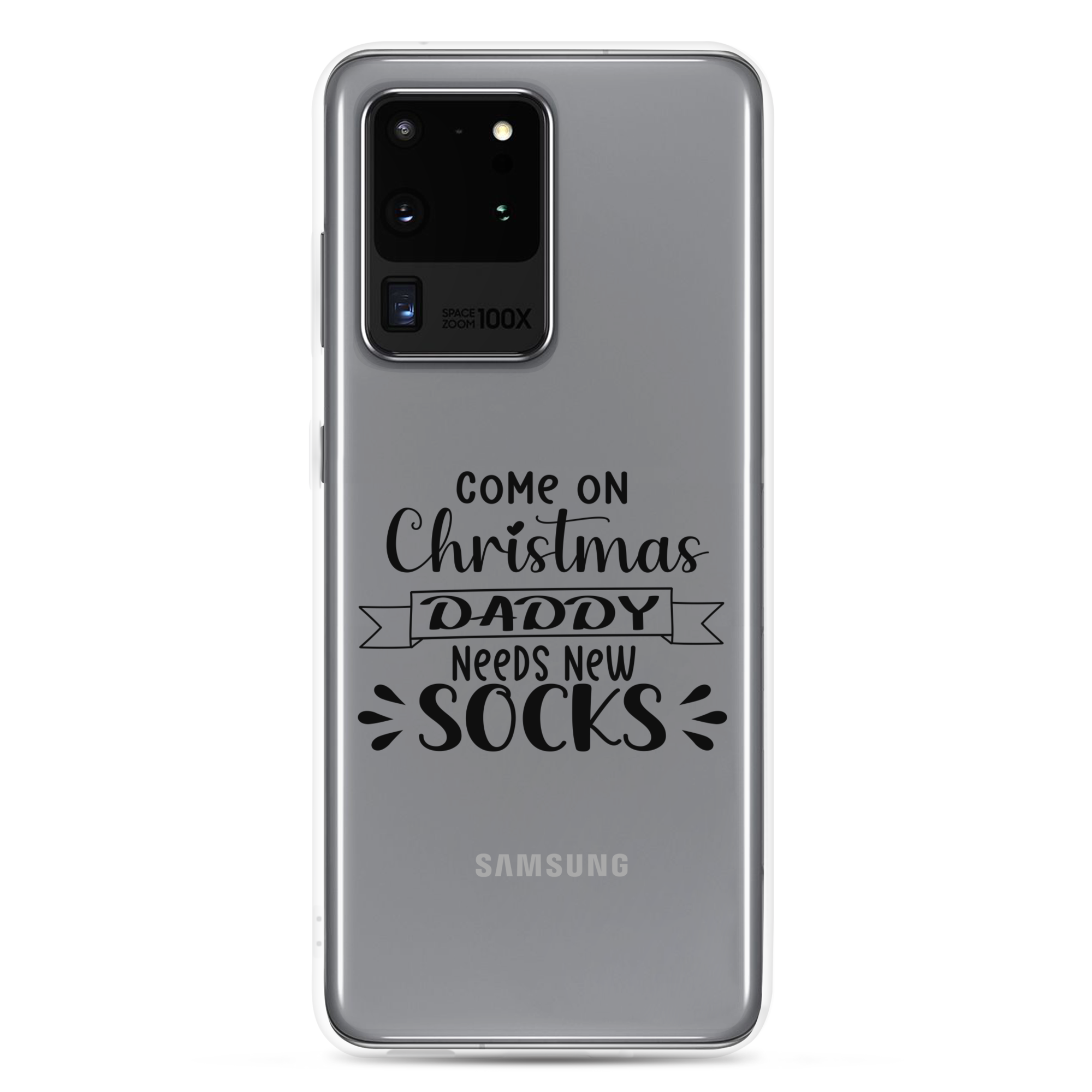 Come On Christmas Daddy Needs New Socks Clear Case for Samsung®