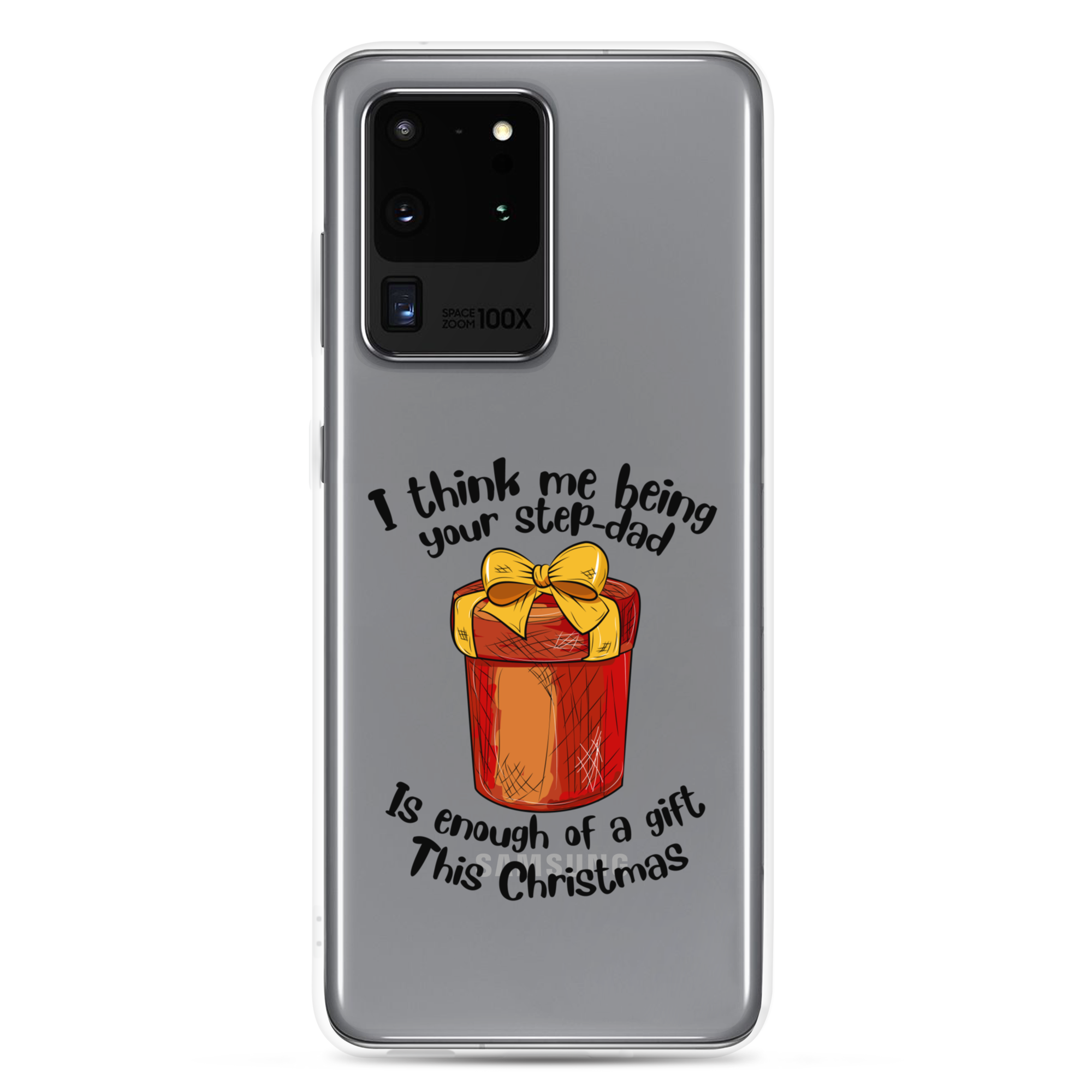 I Think Me Being Your Step Dad Is Enough Of A Gift This Christmas Clear Case for Samsung®