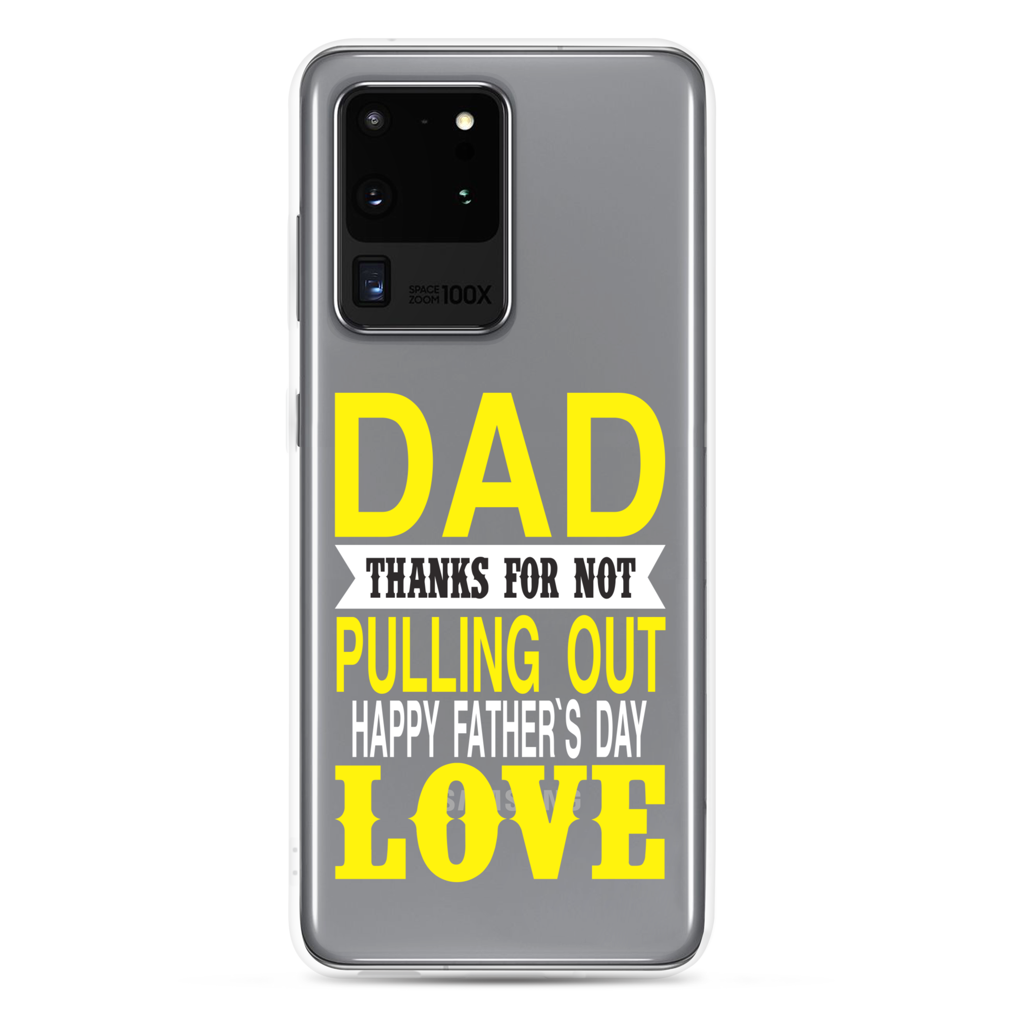 Dad Thanks For Not Pulling Out, Happy Father's Day, Love Clear Case for Samsung®