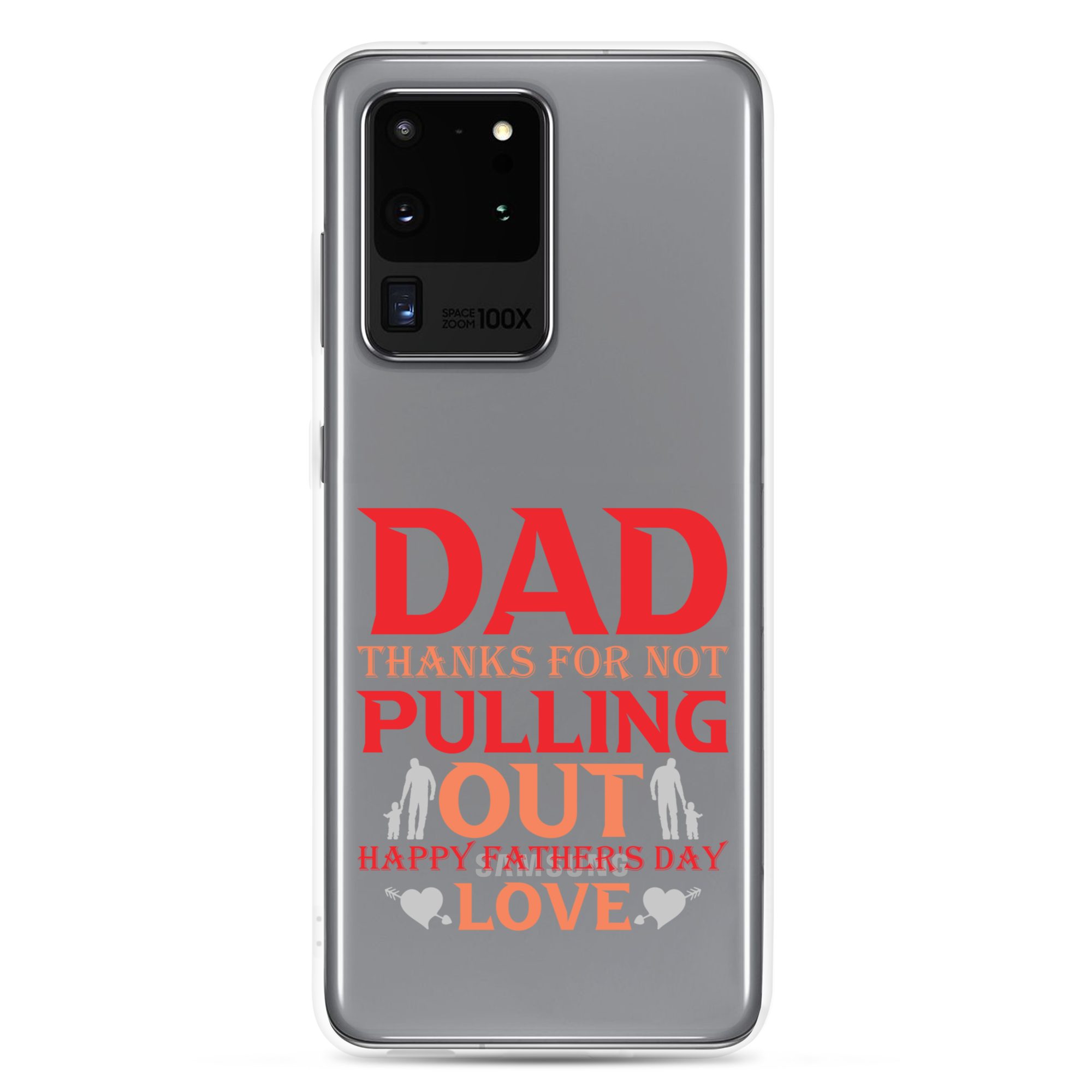 Dad Thanks For Not Pulling Out, Happy Father's Day, Love Clear Case for Samsung®