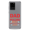 Dad Thanks For Not Pulling Out, Happy Father's Day, Love Clear Case for Samsung®