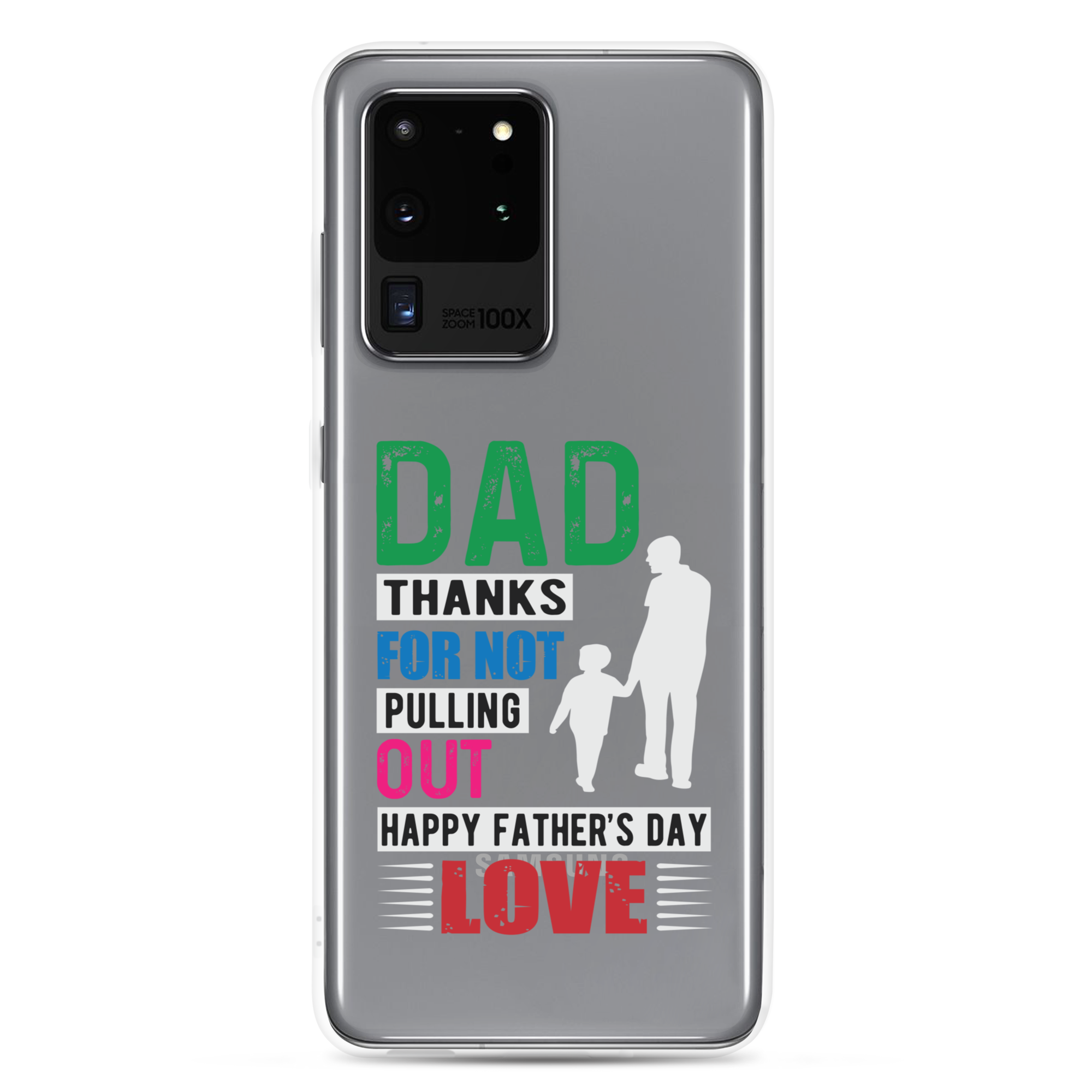 Dad Thanks For Not Pulling Out, Happy Father's Day, Love Clear Case for Samsung®