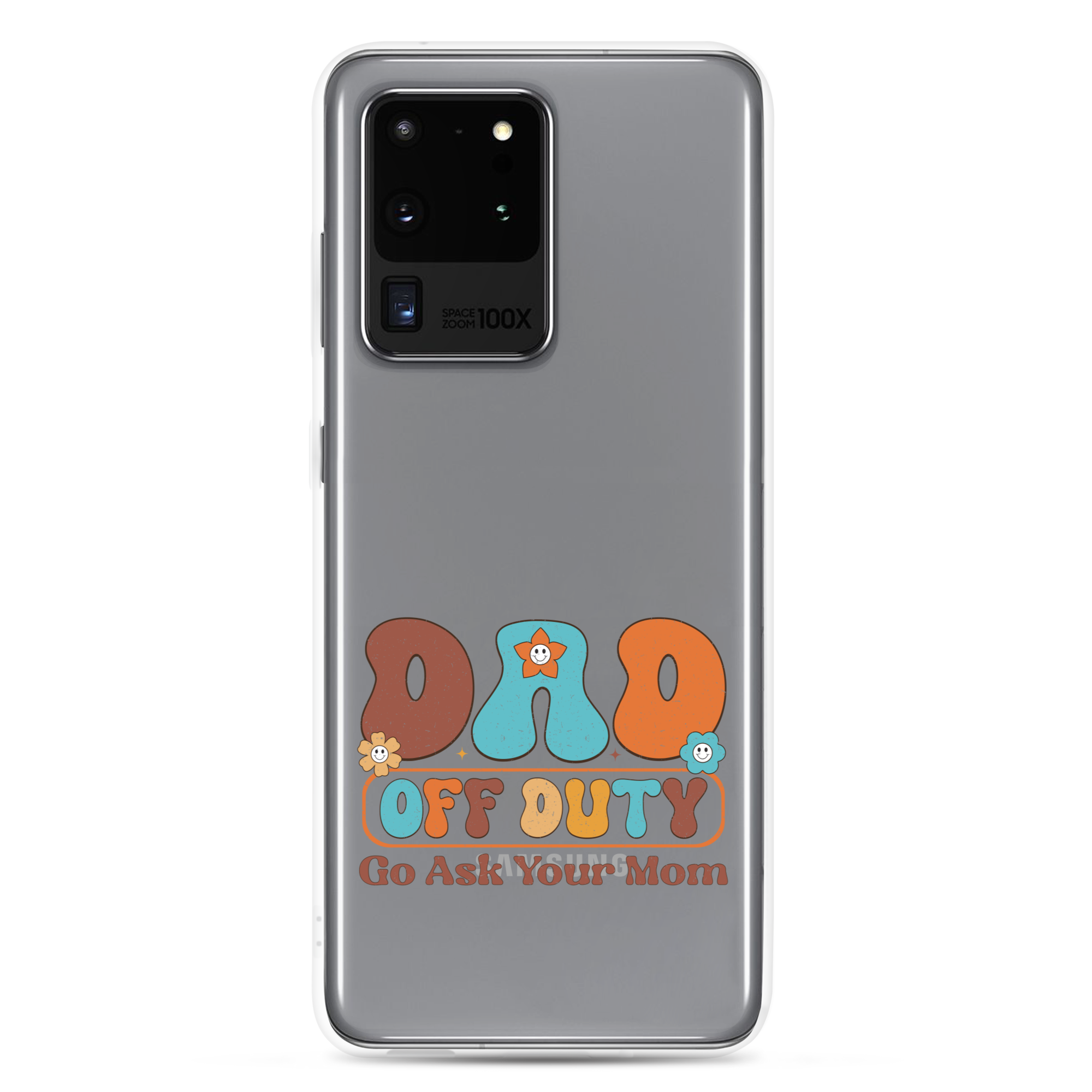 Dad Off Duty Go Ask Mom Clear Case for Samsung®