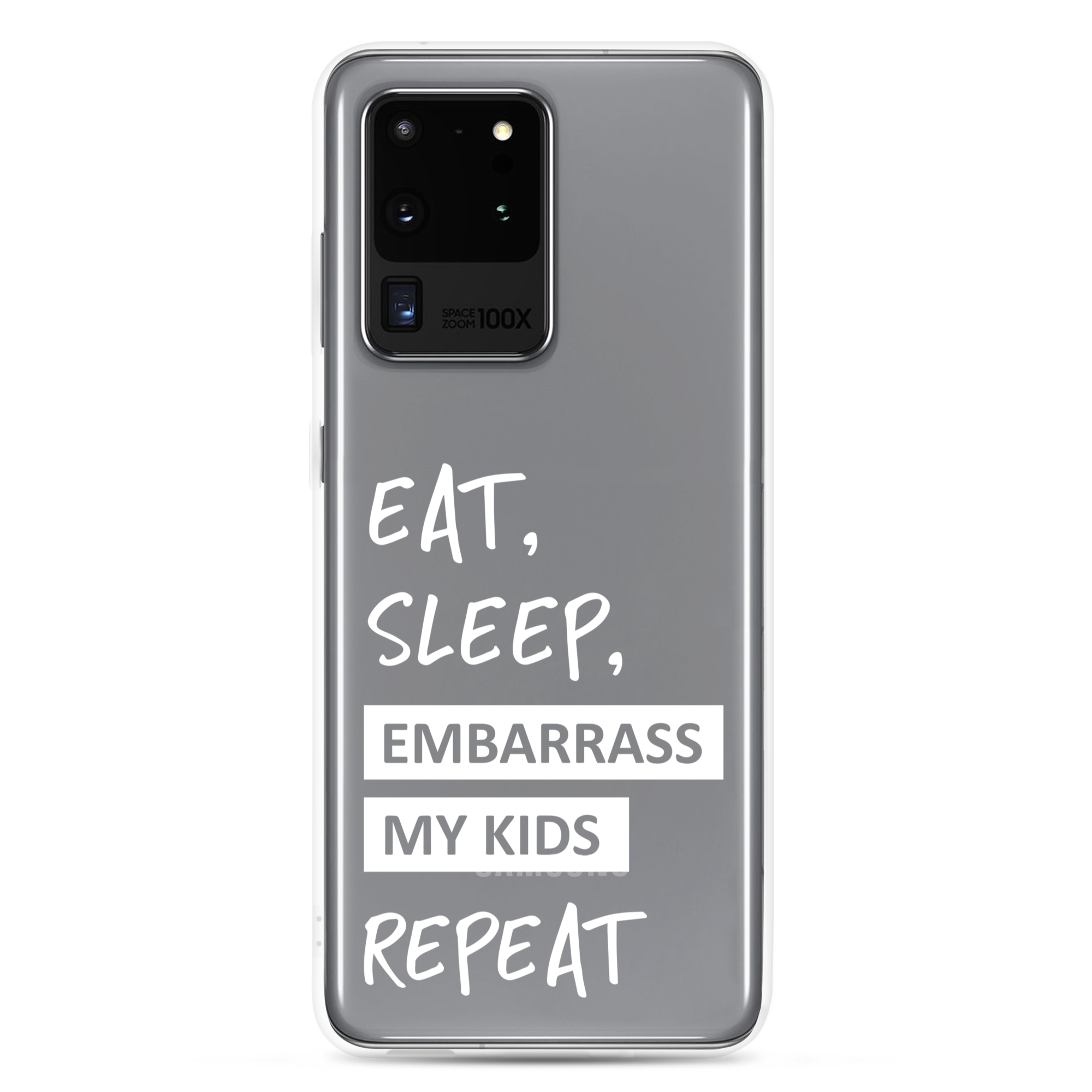 Eat, Sleep, Embarrass My Kids, Repeat Clear Case for Samsung®