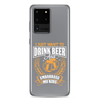 I Just Want To Drink Beer And Embarrass My Kids Clear Case for Samsung®