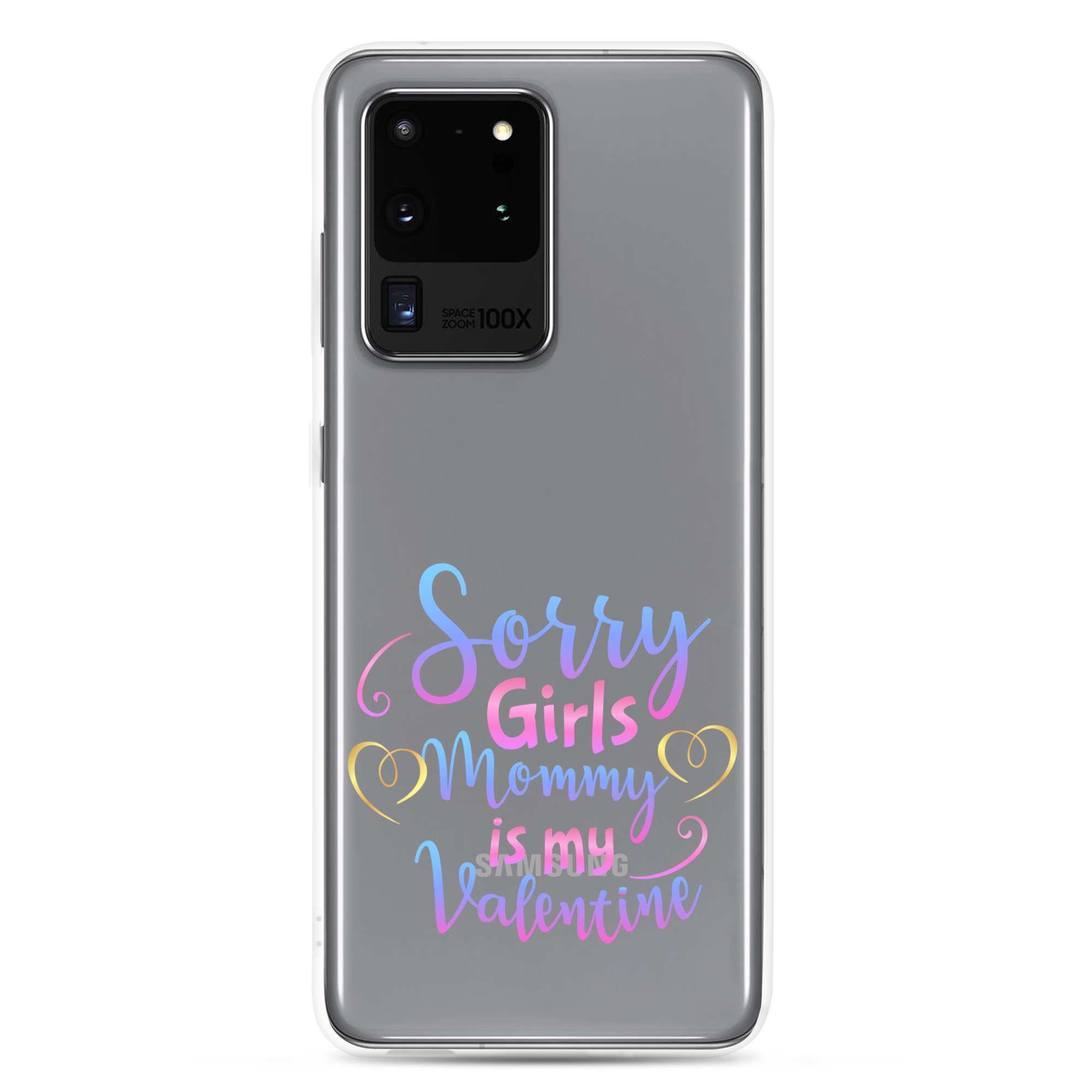 Sorry Girls Mommy Is My Valentine Clear Case for Samsung®