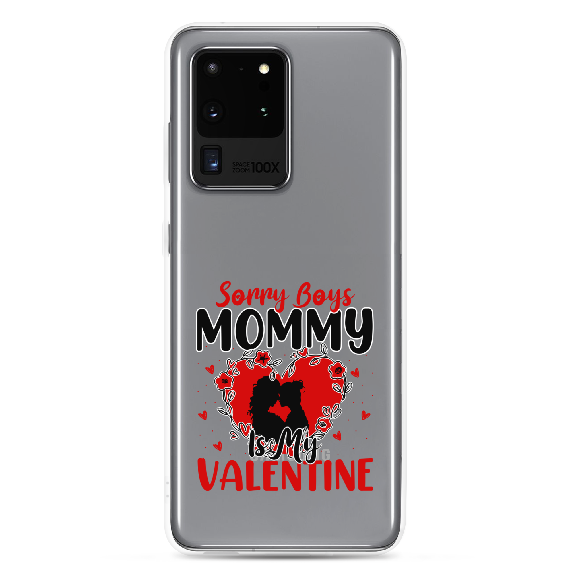 Sorry Boys Mommy Is My Valentine Clear Case for Samsung®