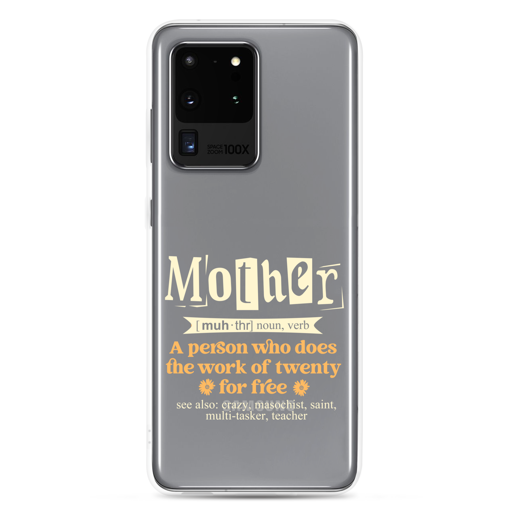 Mother: A Person Who Does The Work Of Twenty For Free Clear Case for Samsung®