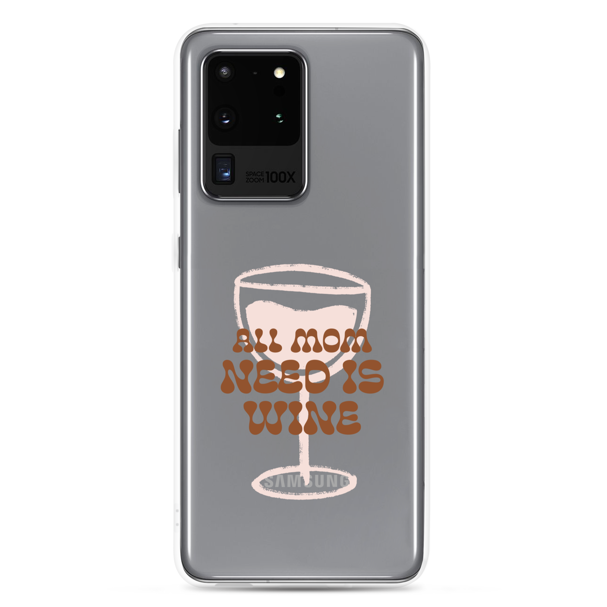 All Mom Need Is Wine Clear Case for Samsung®