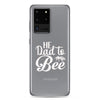 He Dad To Bee Clear Case for Samsung®