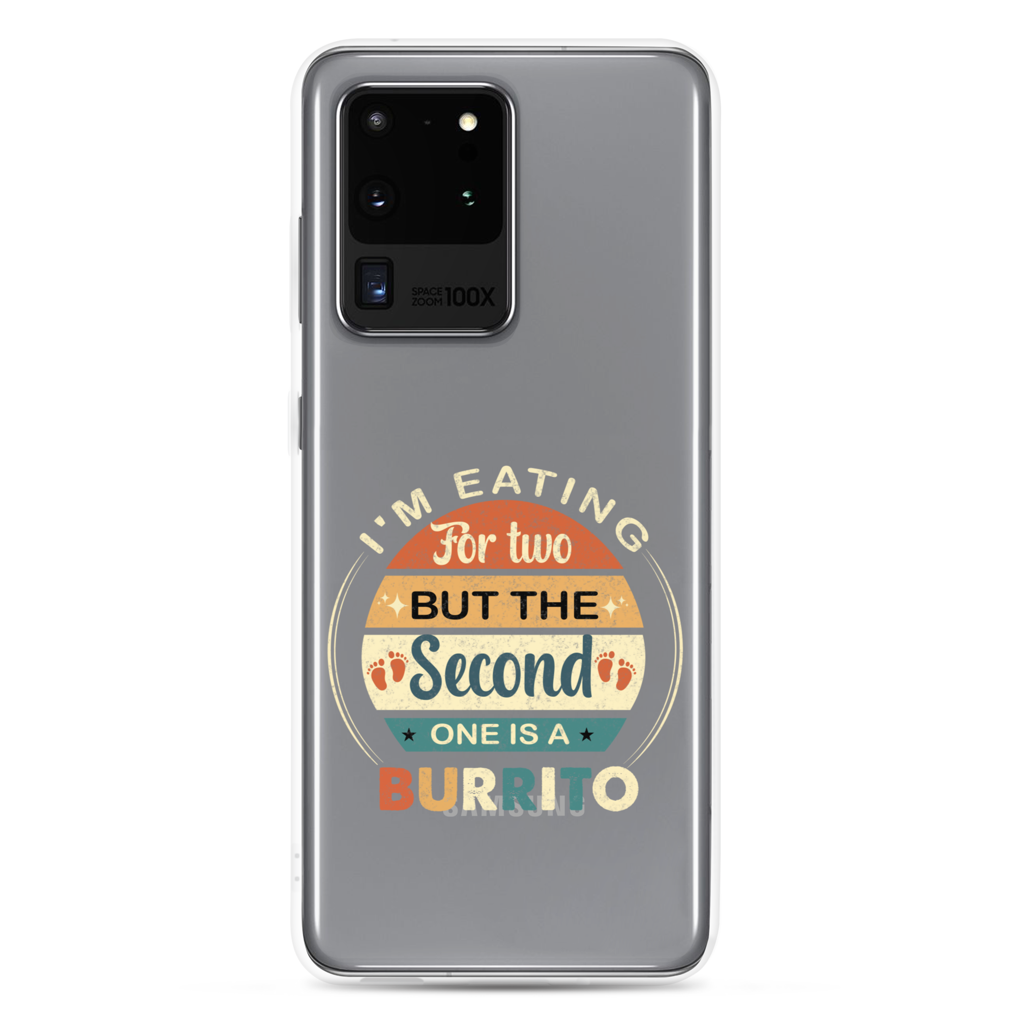 I'm Eating For Two But The Second One Is A Burrito Clear Case for Samsung®