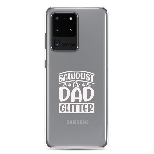 Sawdust Is Dad Glitter Clear Case for Samsung®