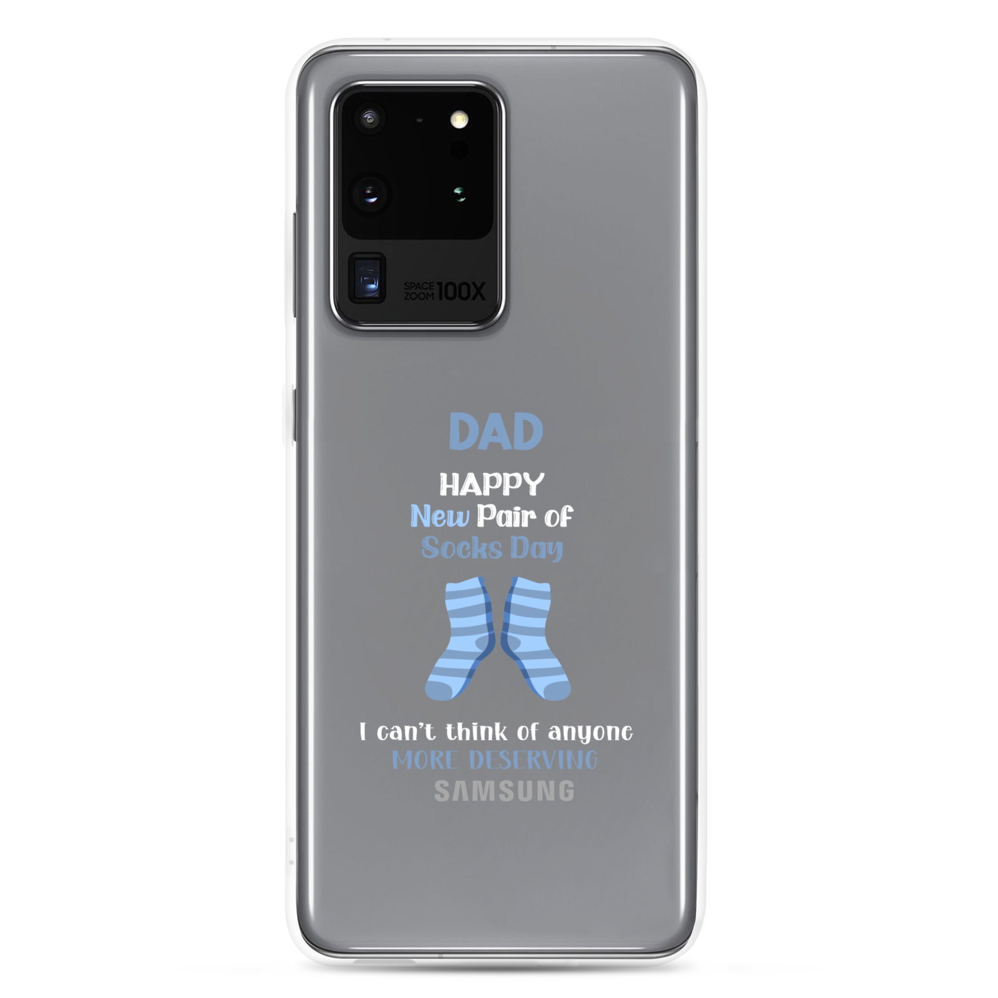 Dad Happy New Pair Of Socks Day I Can't Think Of Anyone More Deserving Clear Case for Samsung®