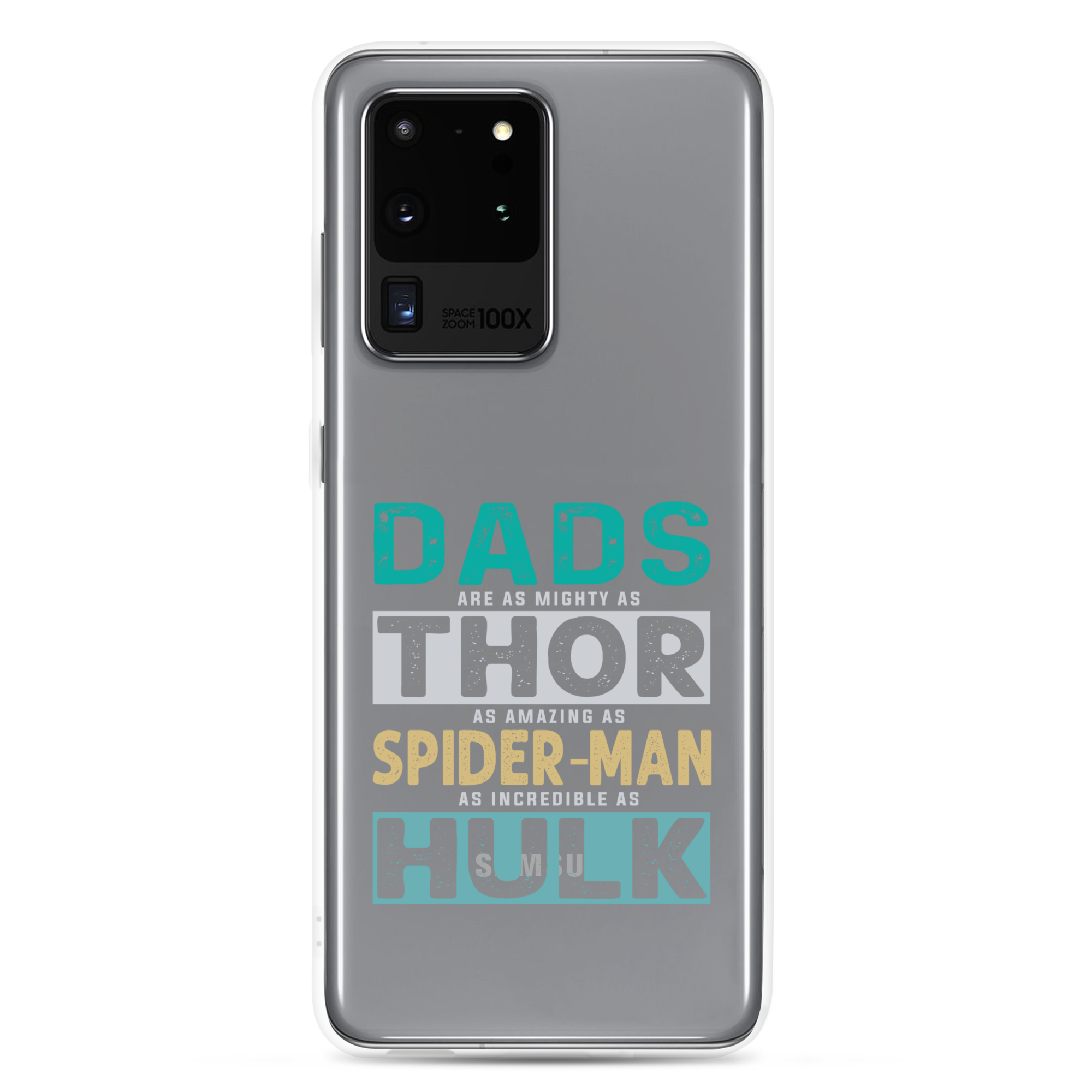 Dads Are As Mighty As Thor, As Amazing As Spider-Man, As Incredible As Hulk Clear Case for Samsung®