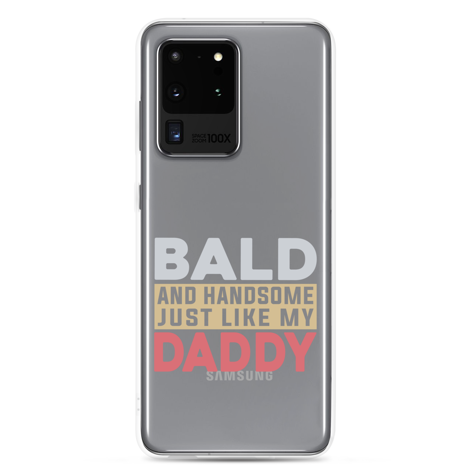 Bald And Handsome Just Like My Daddy Clear Case for Samsung®