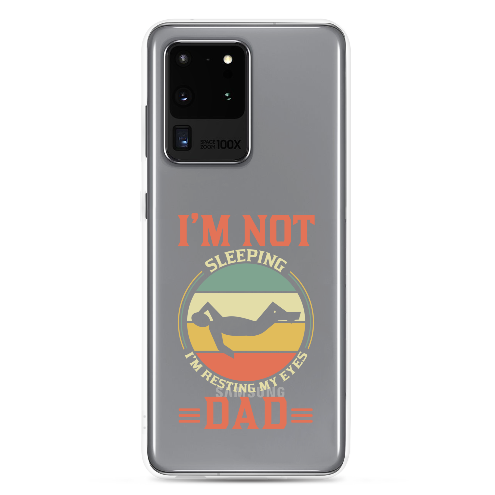 I'm Not Sleeping, I'm Resting My Eyes, Dad Clear Case for Samsung®