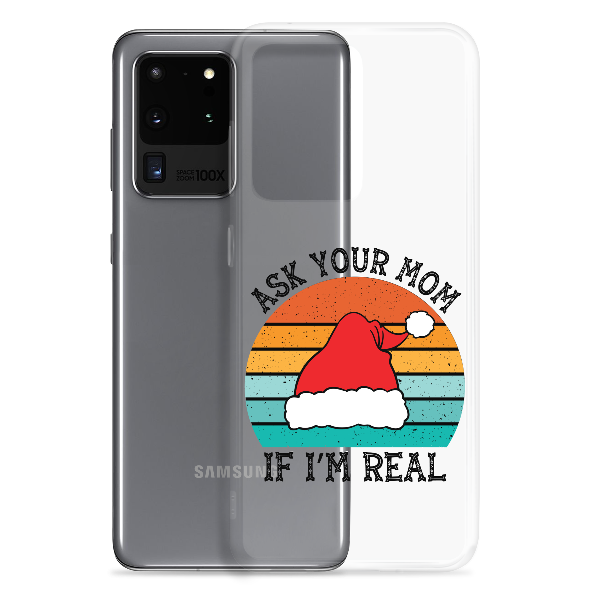 Ask Your Mom If I'm Real Clear Case for Samsung®