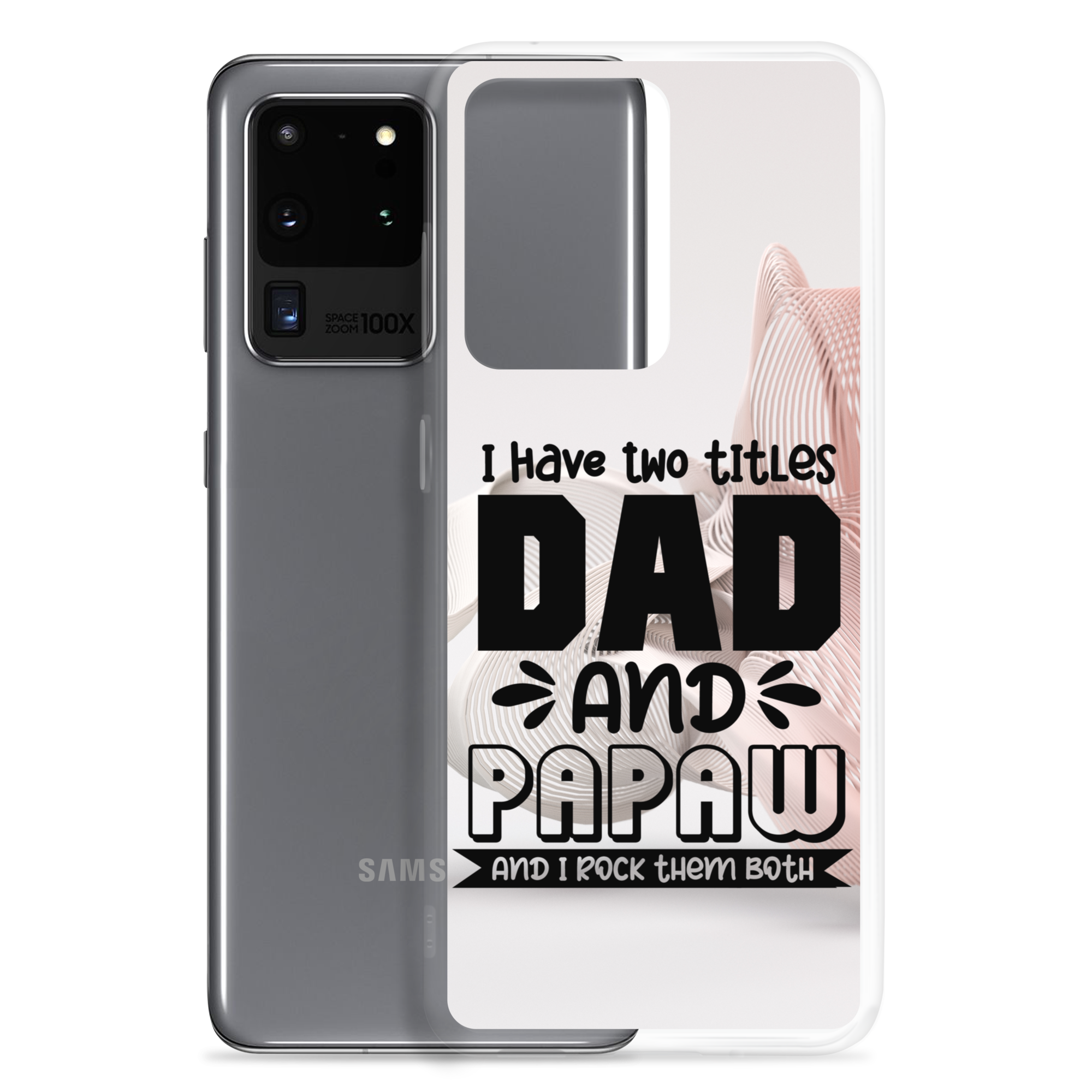 I Have Two Titles Dad And Papaw And I Rock Them Both Clear Case for Samsung®