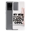 My New Name Is Daddy Cool Clear Case for Samsung®