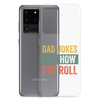 Dad Jokes Are How Eye Roll Clear Case for Samsung®