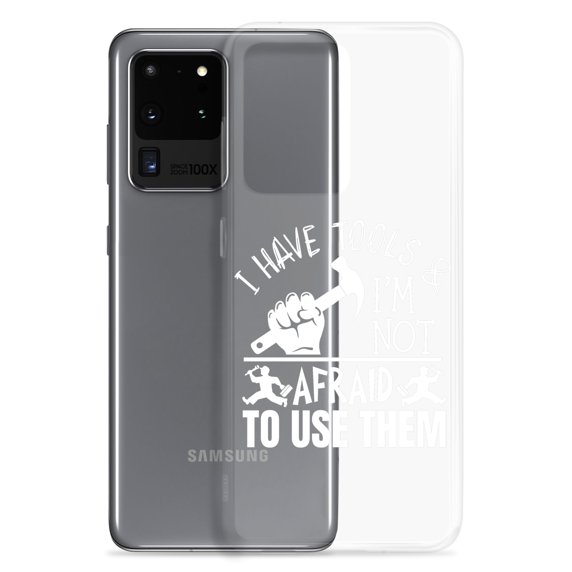 I Have Tools & I'm Not Afraid To Use Them Clear Case for Samsung®