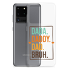 Dada. Daddy. Dad. Bruh Clear Case for Samsung®