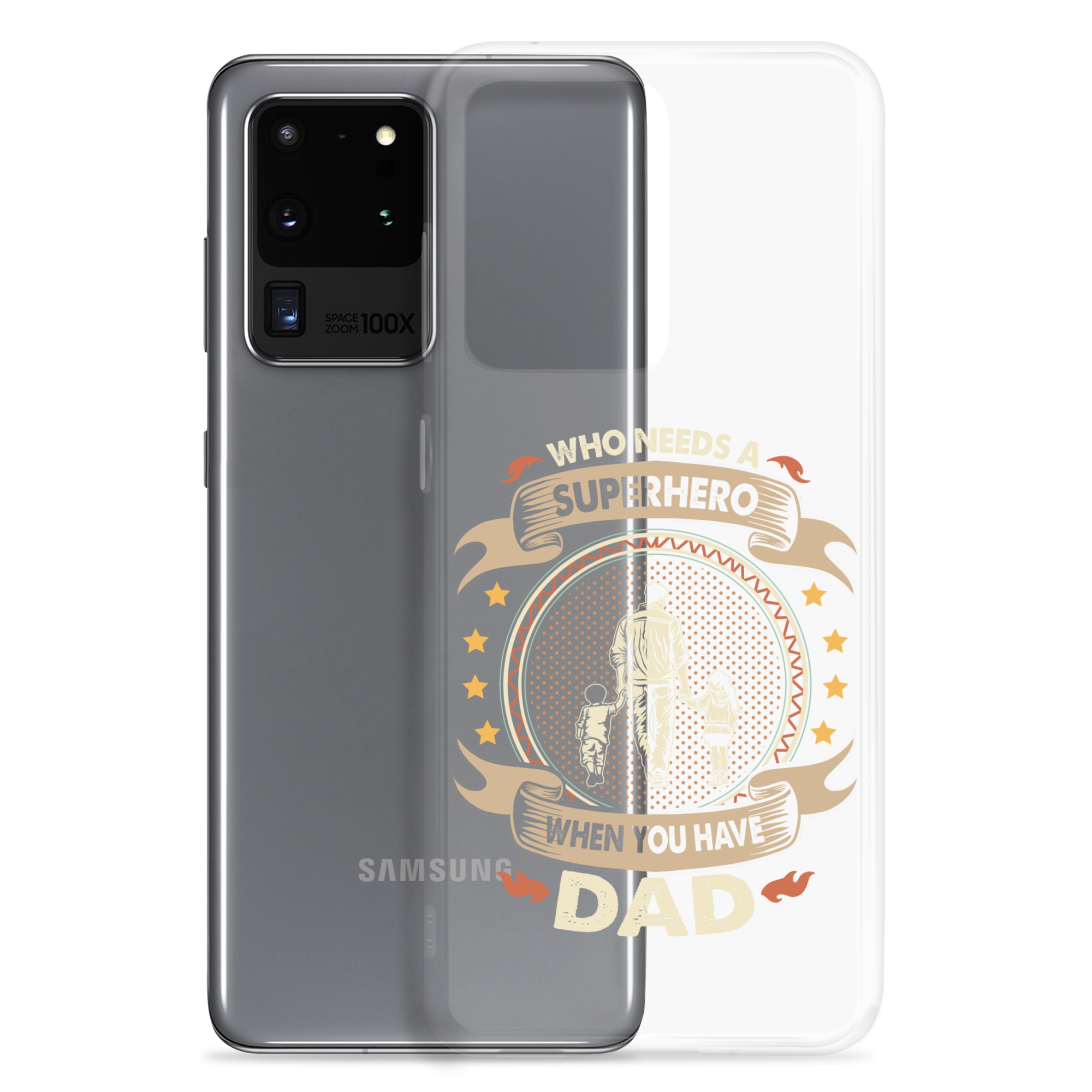 Who Needs A Superhero When You Have Dad Clear Case for Samsung®