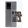 If Papa Can't Fix it We're all Screwed Clear Case for Samsung®