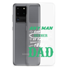 Any Man Can Be A Father It Takes Someone Special To Be A Dad Clear Case for Samsung®