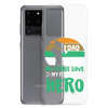 Dad My First Love My Forever Hero Clear Case for Samsung®