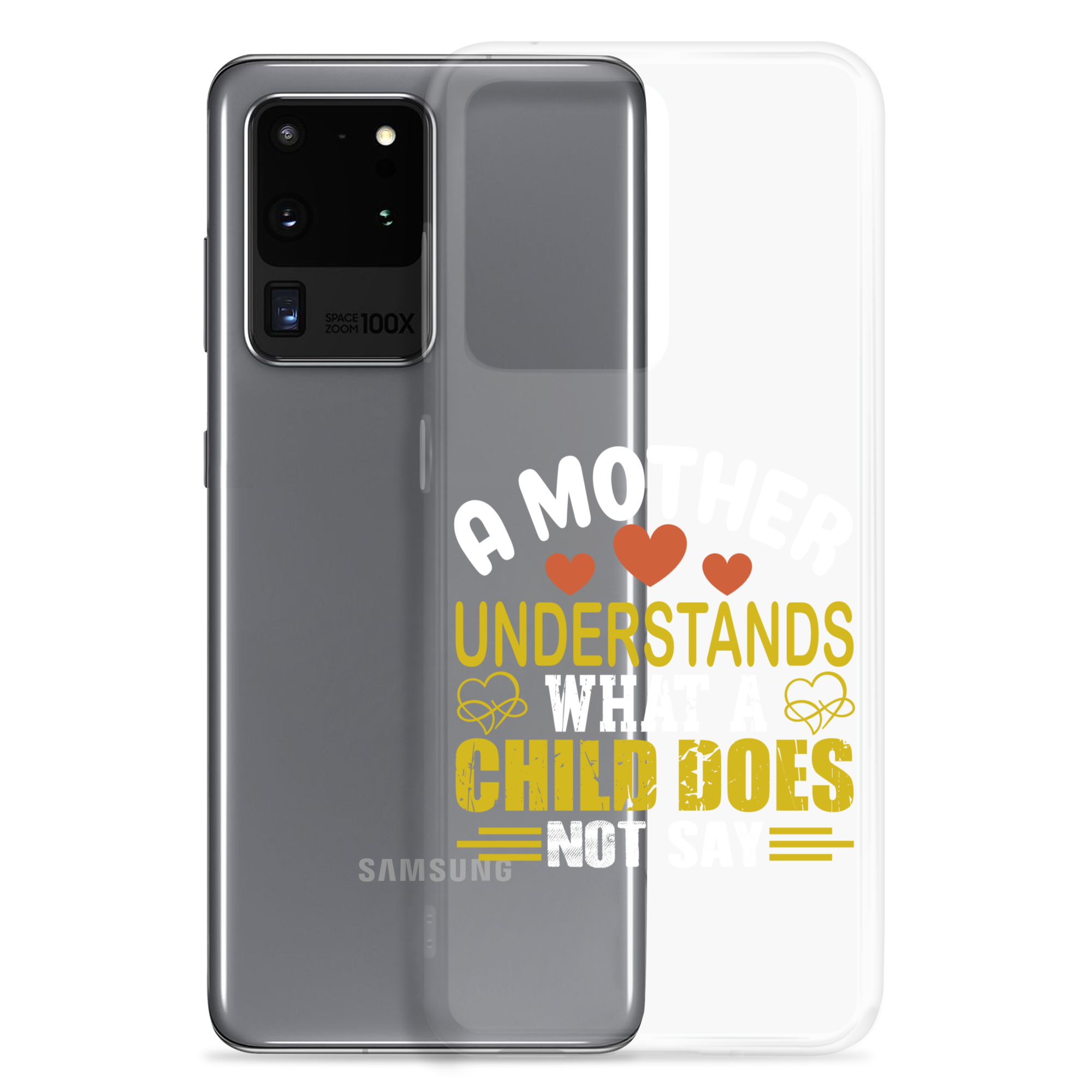 A Mother Understands What A Child Does Not Say Clear Case for Samsung®