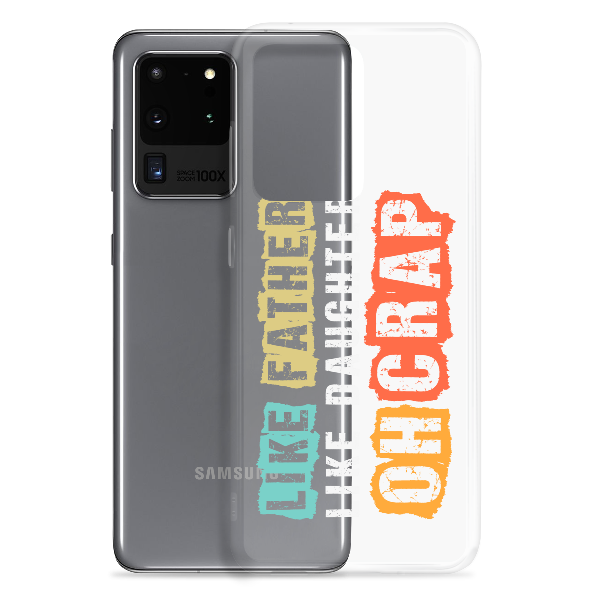 Like Father Like Daughter Oh Crap Clear Case for Samsung®