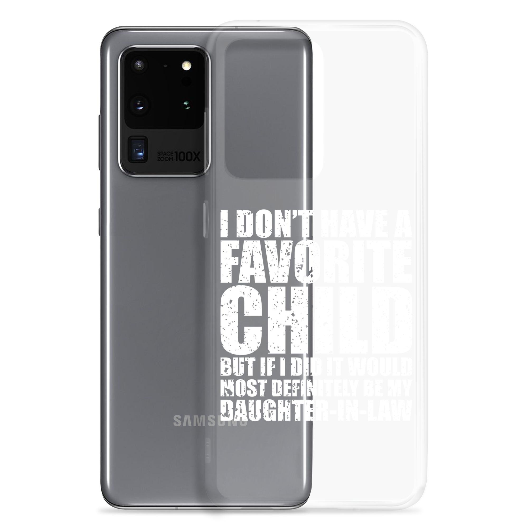 I Don't Have A Favorite Child But If I Did It Would Most Definitely Be My Daughter-In-Law Clear Case for Samsung®