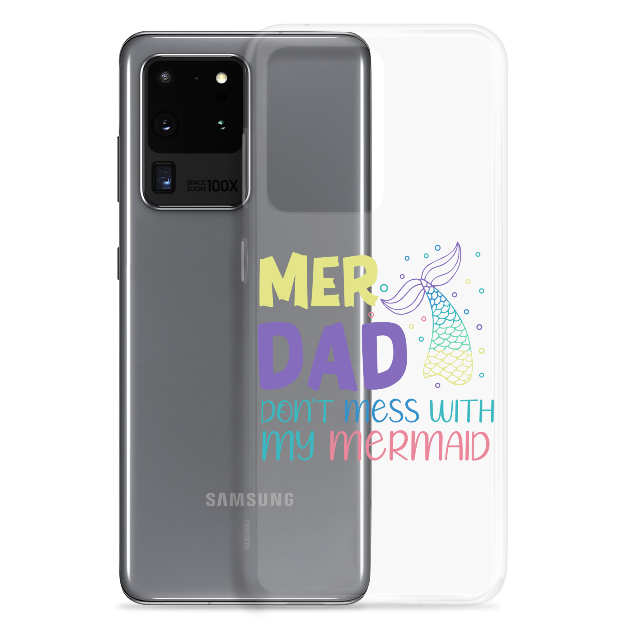 Mer Dad Don't Mess With My Mermaid Clear Case for Samsung®