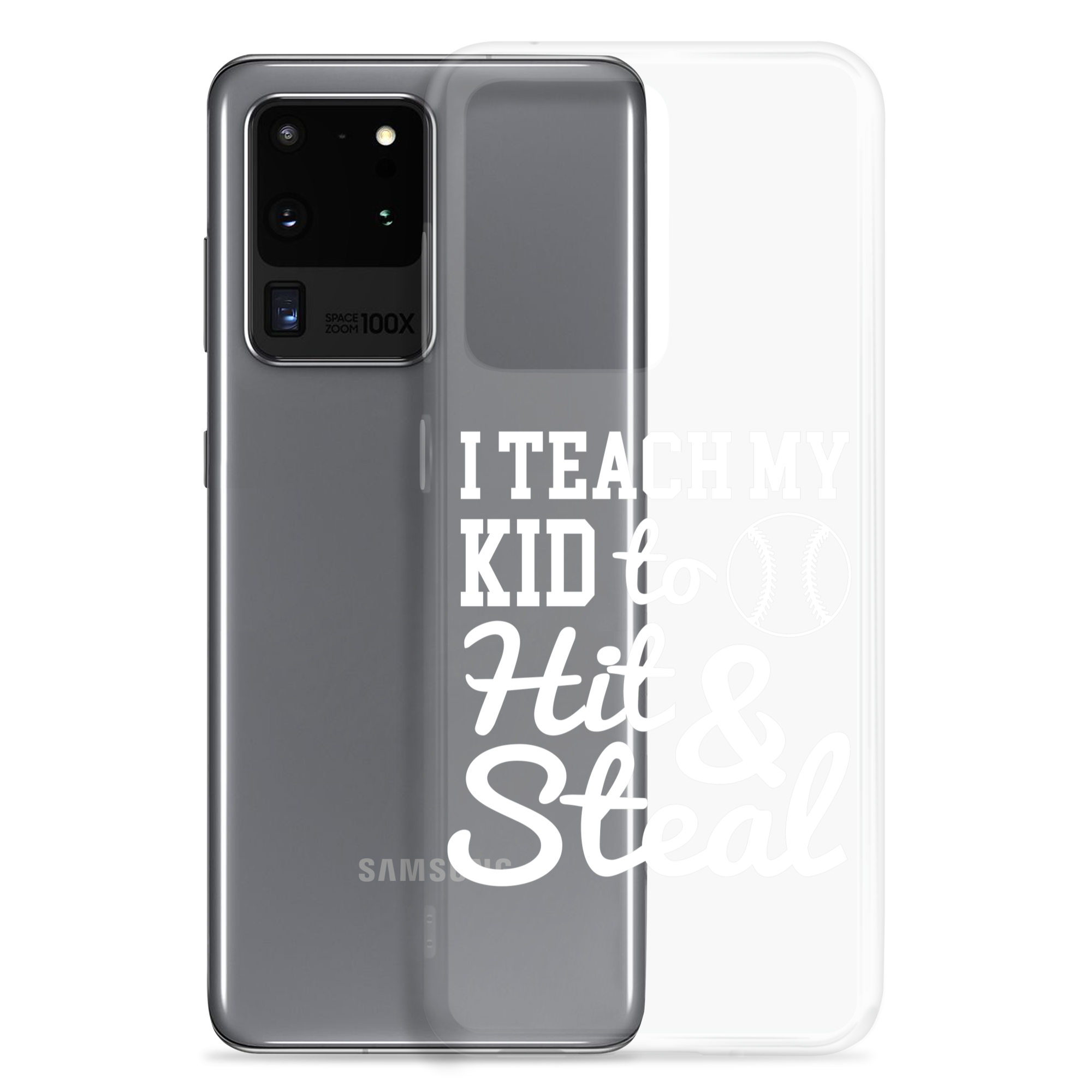 I Teach My Kid To Hit And Steal Clear Case for Samsung®