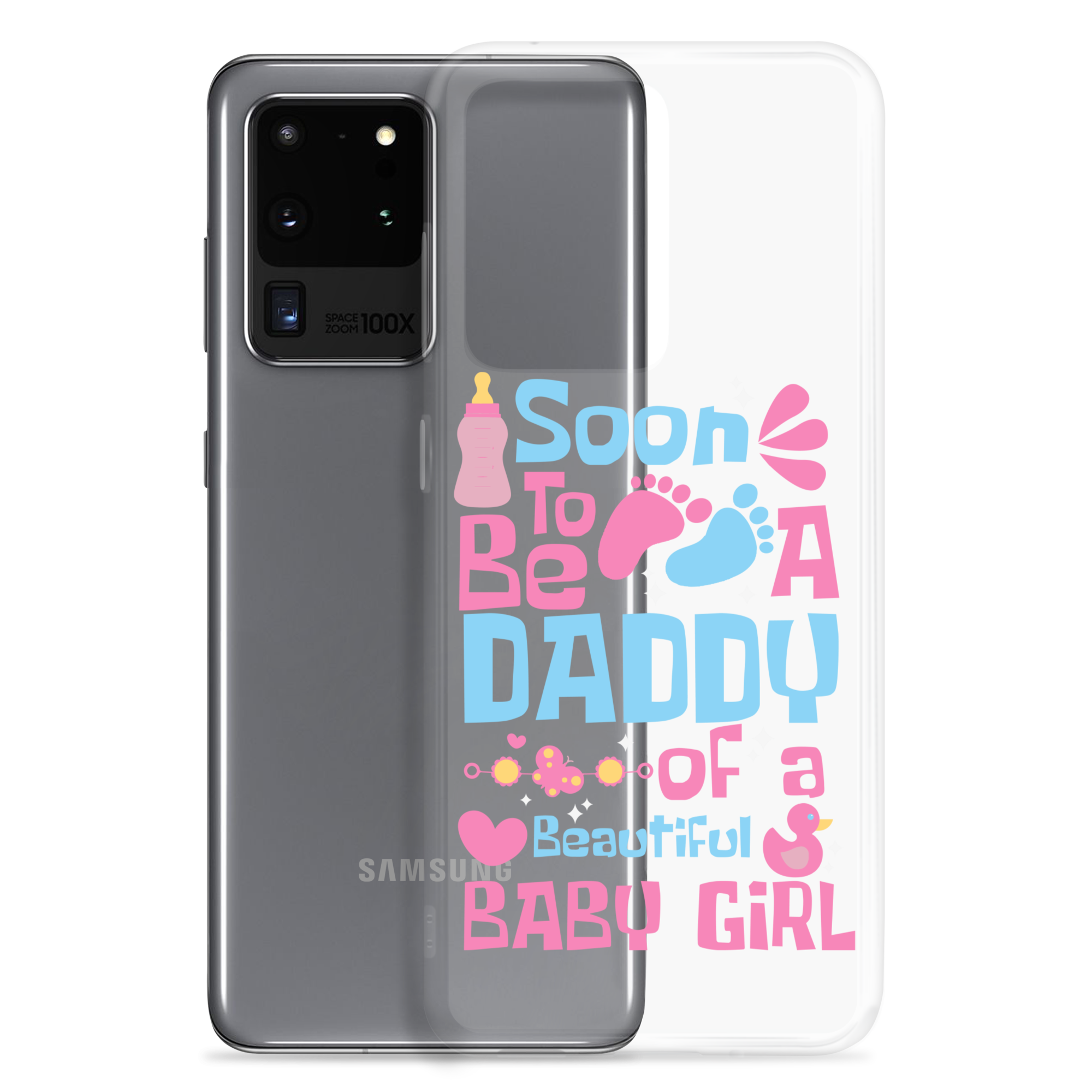 Soon To Be A Daddy Of A Beautiful Baby Girl Clear Case for Samsung®