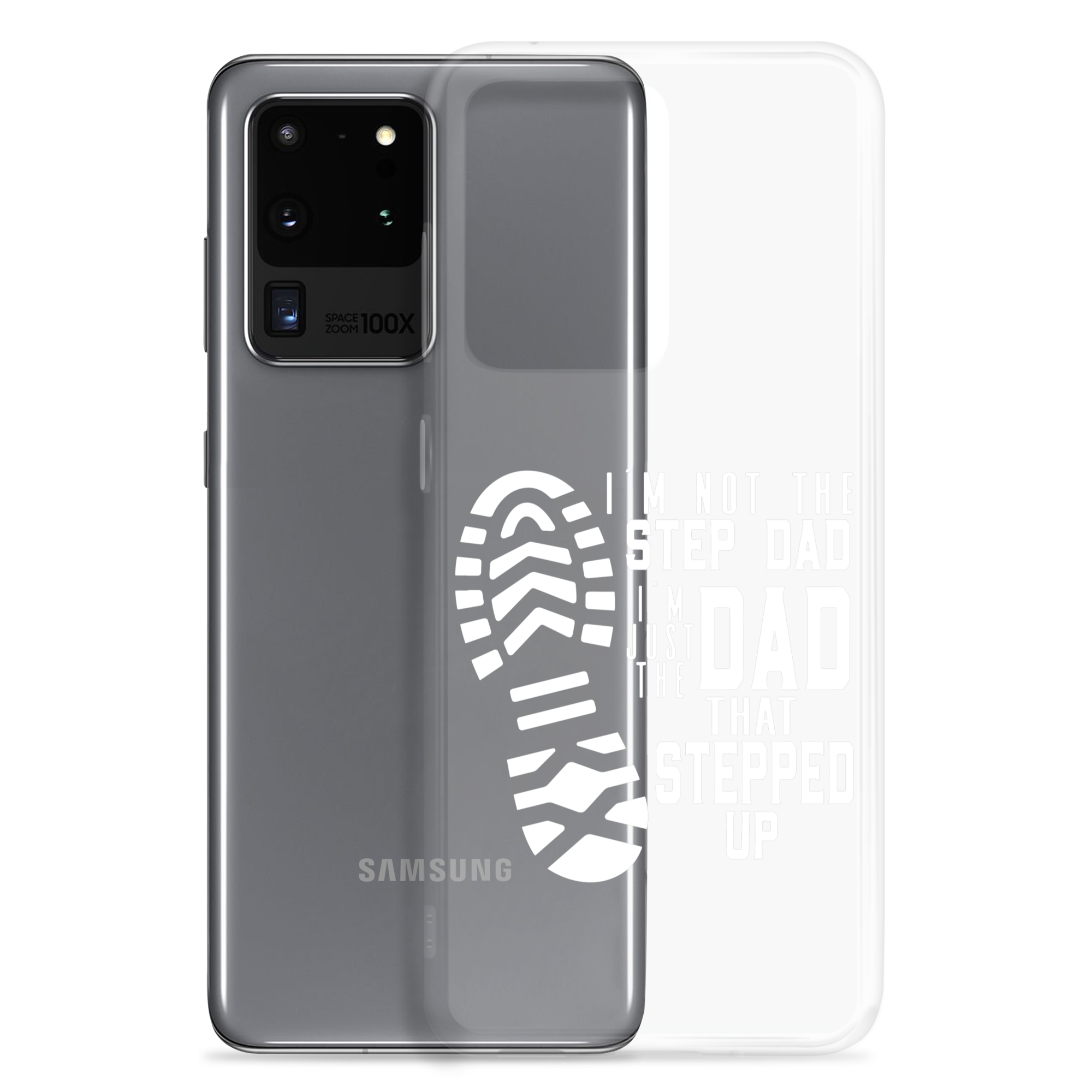 I'm Not The Step Dad I'm Just The Dad That Stepped Up Clear Case for Samsung®