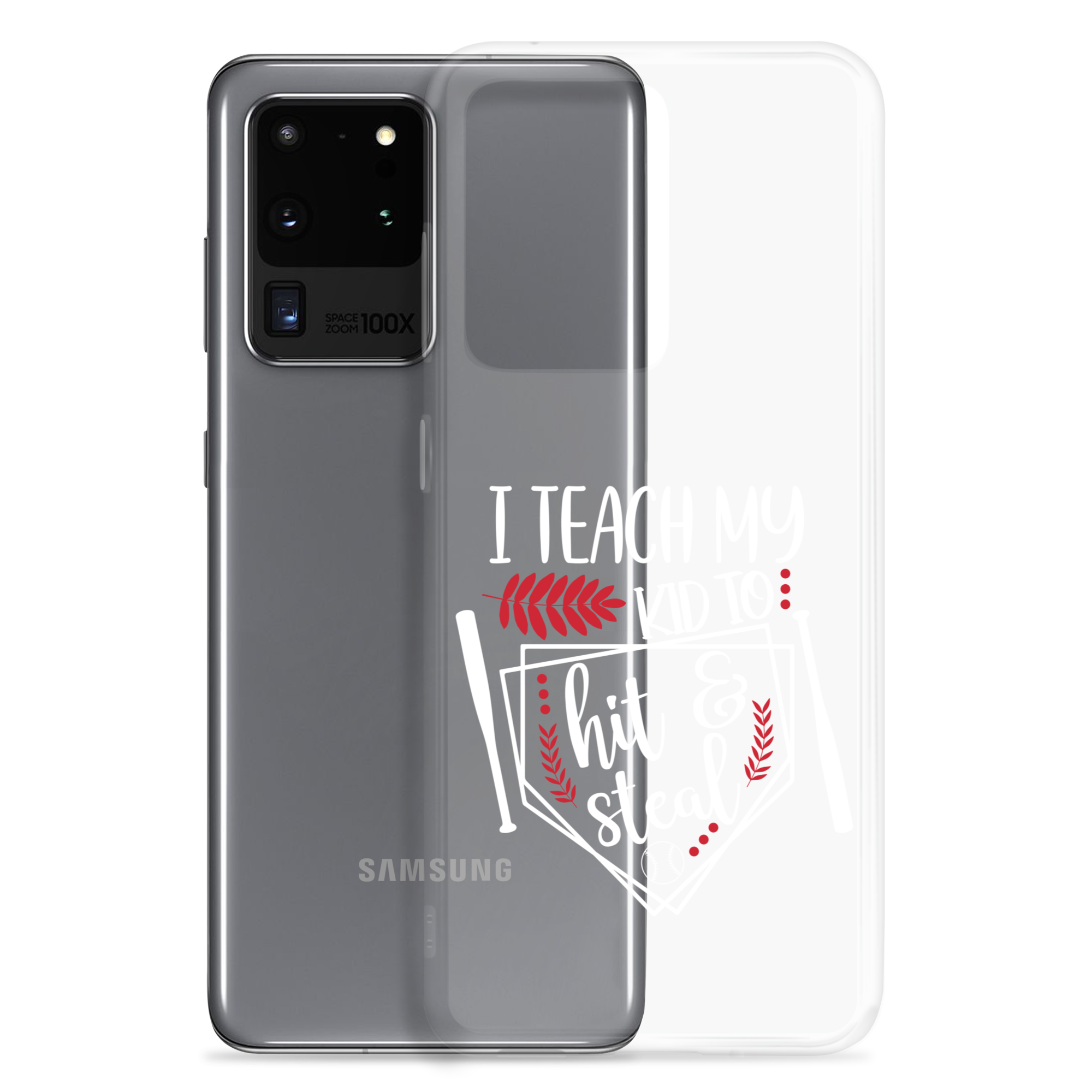 I Teach My Kid To Hit And Steal Clear Case for Samsung®