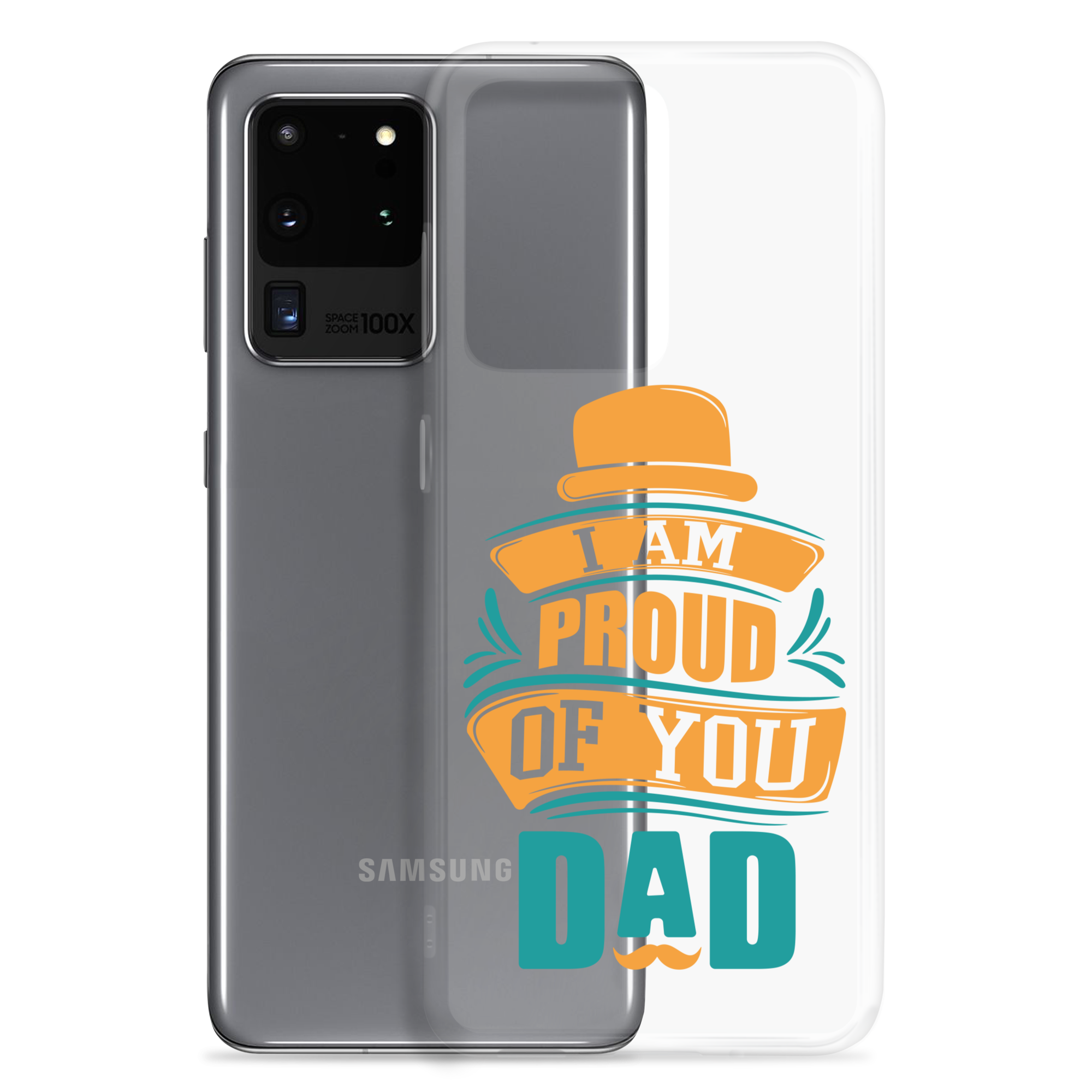 I Am Proud Of You Dad Clear Case for Samsung®