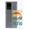 Daddio Of The Patio Clear Case for Samsung®