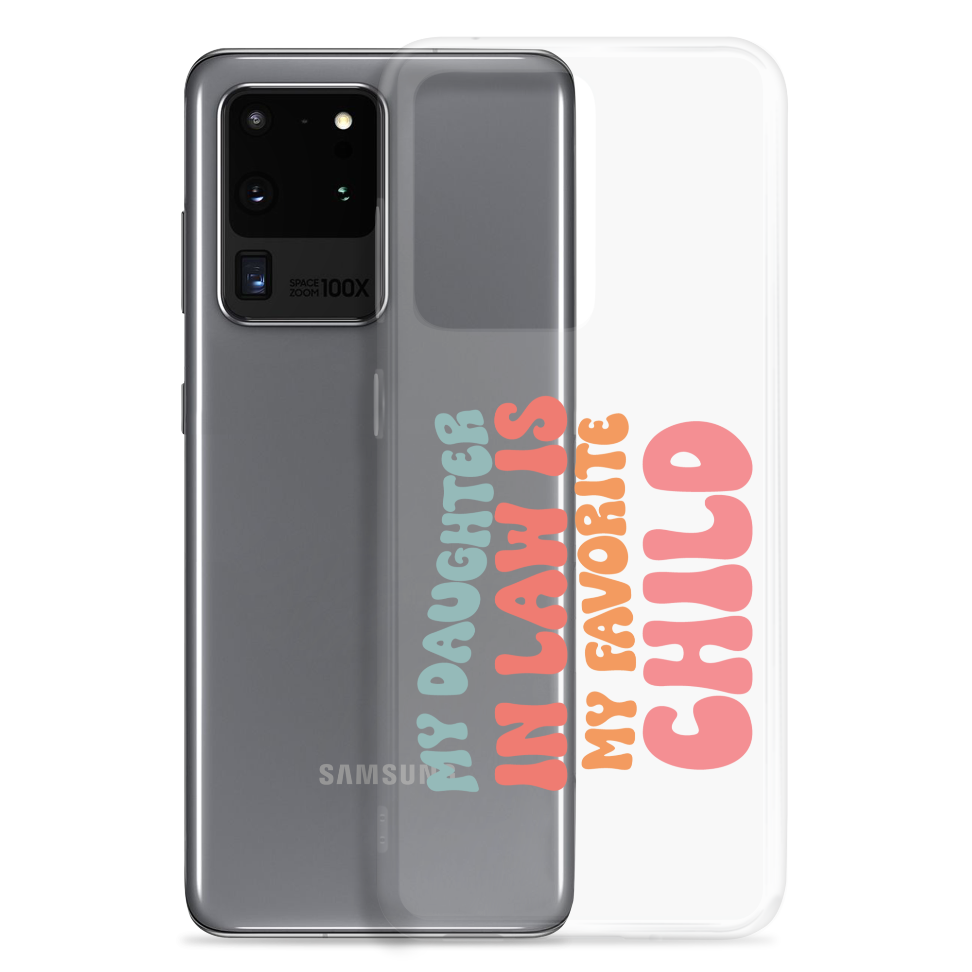 My Daughter-In-Law Is My Favorite Child Clear Case for Samsung®