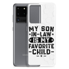 My Son-In-Law Is My Favorite Child Clear Case for Samsung®