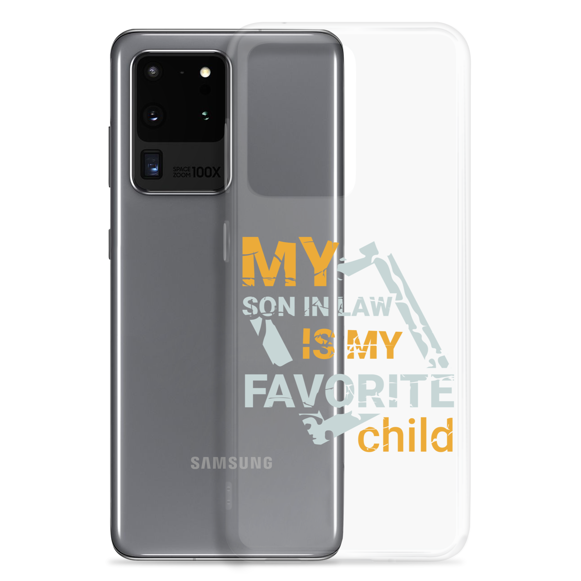 My Son-In-Law Is My Favorite Child Clear Case for Samsung®