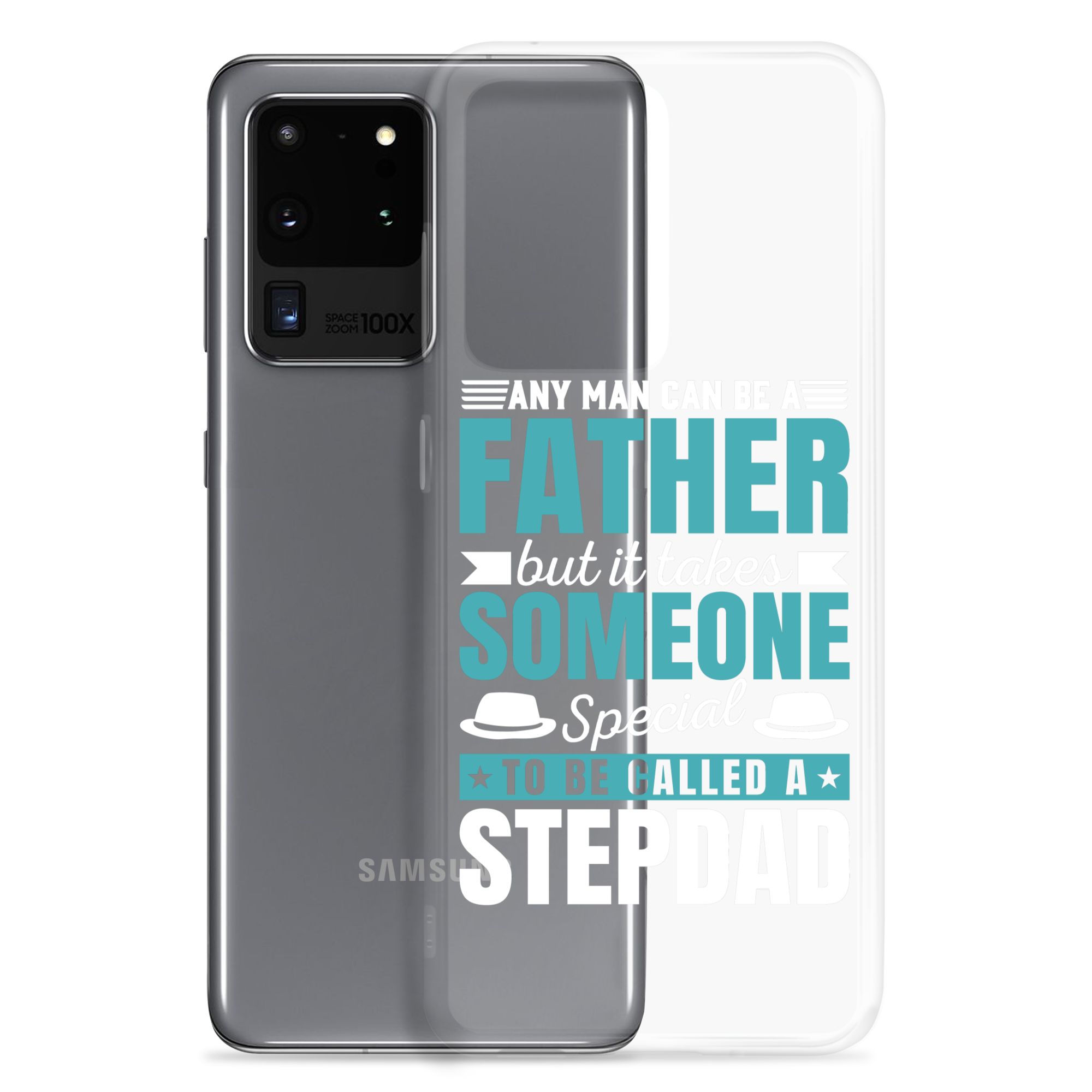 Any Man Can Be Father But It Takes Someone Special To Be Called A Stepdad Clear Case for Samsung®