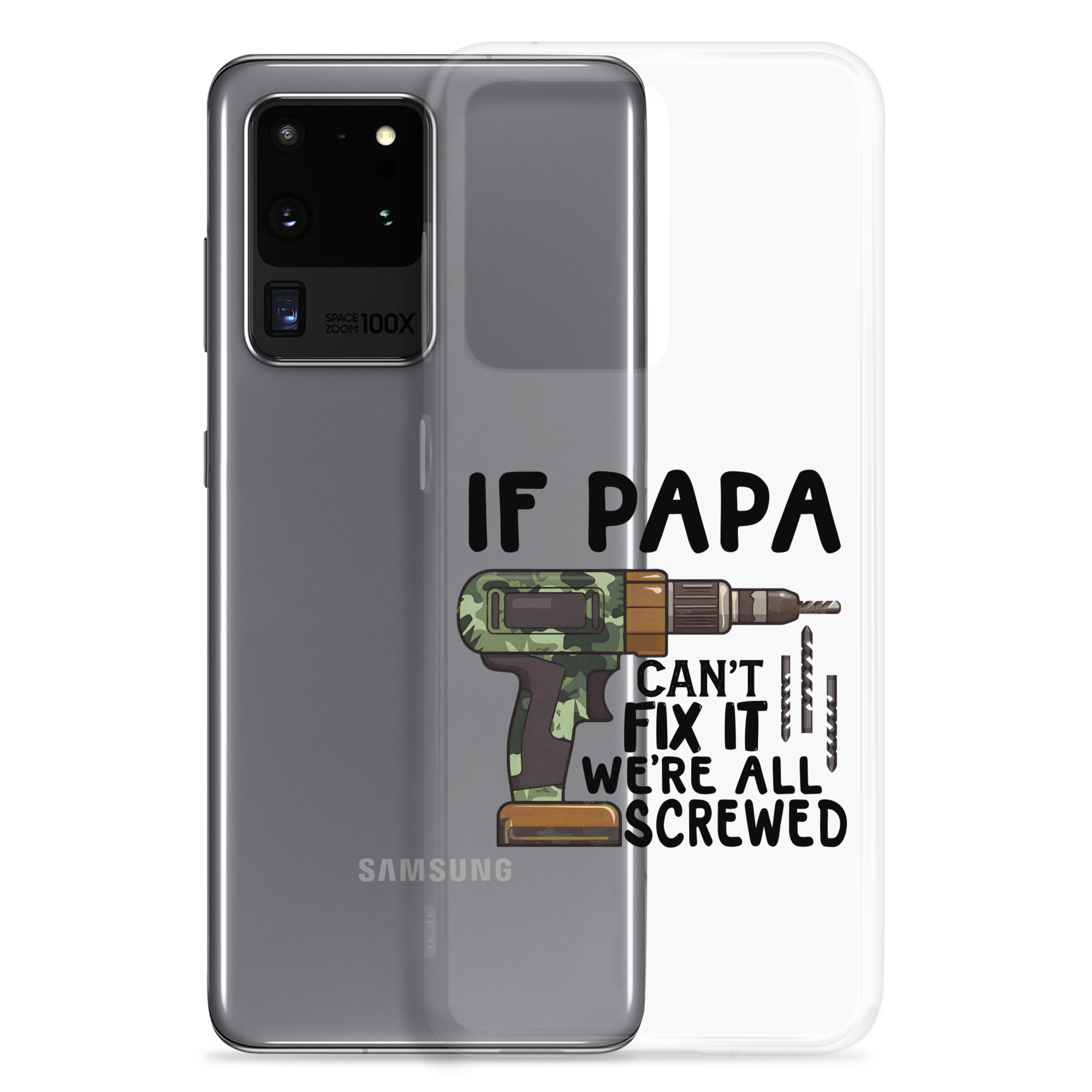 If Papa Can't Fix It We're All Screwed Clear Case for Samsung®